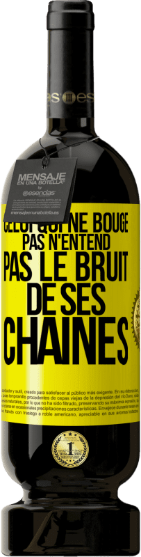 49,95 € | Vin rouge Édition Premium MBS® Réserve Celui qui ne bouge pas n'entend pas le bruit de ses chaînes Étiquette Jaune. Étiquette personnalisable Réserve 12 Mois Récolte 2014 Tempranillo