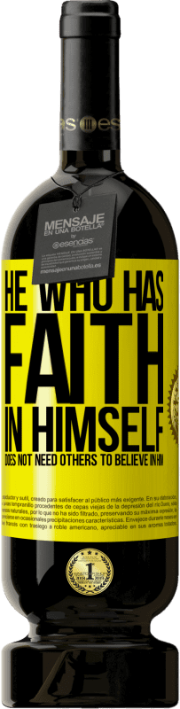 49,95 € | Красное вино Premium Edition MBS® Бронировать Тот, кто верит в себя, не нуждается в том, чтобы другие верили в него Желтая этикетка. Настраиваемая этикетка Бронировать 12 Месяцы Урожай 2016 Tempranillo