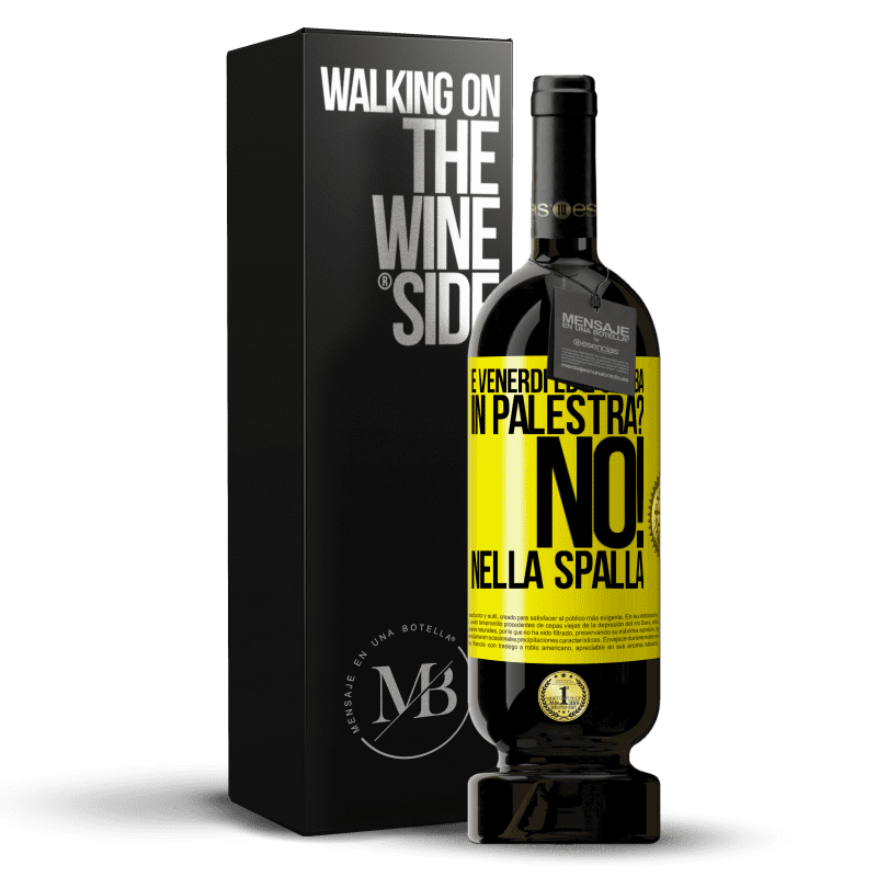 49,95 € Spedizione Gratuita | Vino rosso Edizione Premium MBS® Riserva È venerdì ed è gamba. In palestra? No! nella spalla Etichetta Gialla. Etichetta personalizzabile Riserva 12 Mesi Raccogliere 2016 Tempranillo