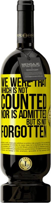 49,95 € 送料無料 | 赤ワイン プレミアム版 MBS® 予約する 私たちは数えられず、認められず、忘れられないものでした 黄色のラベル. カスタマイズ可能なラベル 予約する 12 月 収穫 2016 Tempranillo