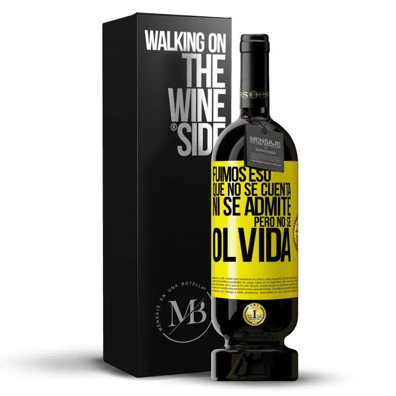 49,95 € Envío gratis | Vino Tinto Edición Premium MBS® Reserva Fuimos eso que no se cuenta, ni se admite, pero no se olvida Etiqueta Amarilla. Etiqueta personalizable Reserva 12 Meses Cosecha 2016 Tempranillo