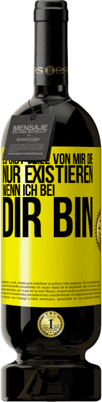 Kostenloser Versand | Rotwein Premium Ausgabe MBS® Reserve Es gibt Teile von mir, die nur existieren, wenn ich bei dir bin Gelbes Etikett. Anpassbares Etikett Reserve 12 Monate Ernte 2016 Tempranillo