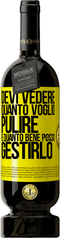 Spedizione Gratuita | Vino rosso Edizione Premium MBS® Riserva Devi vedere quanto voglio pulire e quanto bene posso gestirlo Etichetta Gialla. Etichetta personalizzabile Riserva 12 Mesi Raccogliere 2015 Tempranillo