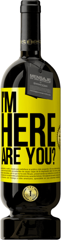 «I'm Here. Are you?» Premium Edition MBS® Reserve