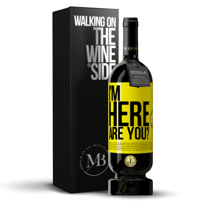 «I'm Here. Are you?» Premium Edition MBS® Reserve