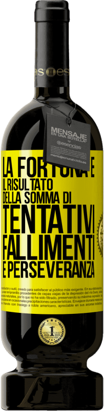 49,95 € | Vino rosso Edizione Premium MBS® Riserva La fortuna è il risultato della somma di tentativi, fallimenti e perseveranza Etichetta Gialla. Etichetta personalizzabile Riserva 12 Mesi Raccogliere 2015 Tempranillo