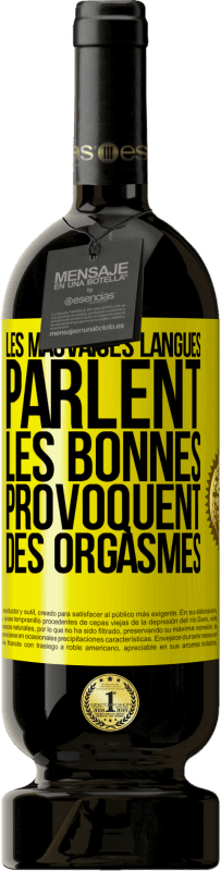 Envoi gratuit | Vin rouge Édition Premium MBS® Réserve Les mauvaises langues parlent, les bonnes provoquent des orgasmes Étiquette Jaune. Étiquette personnalisable Réserve 12 Mois Récolte 2014 Tempranillo