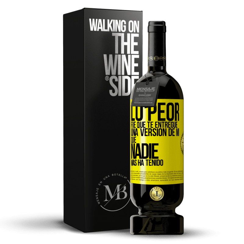 49,95 € Envío gratis | Vino Tinto Edición Premium MBS® Reserva Lo peor fue que te entregué una versión de mí que nadie más ha tenido Etiqueta Amarilla. Etiqueta personalizable Reserva 12 Meses Cosecha 2016 Tempranillo