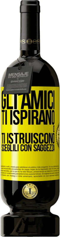 Spedizione Gratuita | Vino rosso Edizione Premium MBS® Riserva Gli amici ti ispirano o ti istruiscono. Sceglili con saggezza Etichetta Gialla. Etichetta personalizzabile Riserva 12 Mesi Raccogliere 2014 Tempranillo