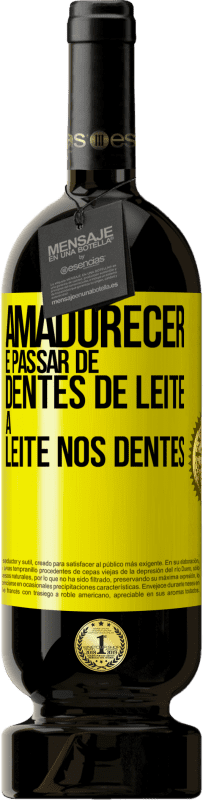 Envio grátis | Vinho tinto Edição Premium MBS® Reserva Amadurecer é passar de dentes de leite a leite nos dentes Etiqueta Amarela. Etiqueta personalizável Reserva 12 Meses Colheita 2016 Tempranillo