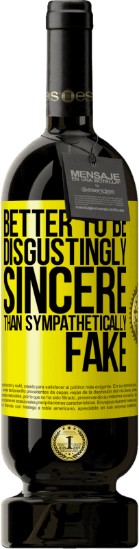 «Better to be disgustingly sincere than sympathetically fake» Premium Edition MBS® Reserve