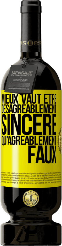 49,95 € Envoi gratuit | Vin rouge Édition Premium MBS® Réserve Mieux vaut être désagréablement sincère qu'agréablement faux Étiquette Jaune. Étiquette personnalisable Réserve 12 Mois Récolte 2014 Tempranillo