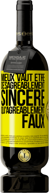 49,95 € Envoi gratuit | Vin rouge Édition Premium MBS® Réserve Mieux vaut être désagréablement sincère qu'agréablement faux Étiquette Jaune. Étiquette personnalisable Réserve 12 Mois Récolte 2016 Tempranillo