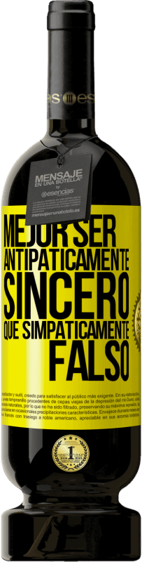 49,95 € | Vino Tinto Edición Premium MBS® Reserva Mejor ser antipáticamente sincero que simpáticamente falso Etiqueta Amarilla. Etiqueta personalizable Reserva 12 Meses Cosecha 2016 Tempranillo