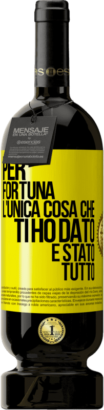 Spedizione Gratuita | Vino rosso Edizione Premium MBS® Riserva Per fortuna l'unica cosa che ti ho dato è stato tutto Etichetta Gialla. Etichetta personalizzabile Riserva 12 Mesi Raccogliere 2014 Tempranillo