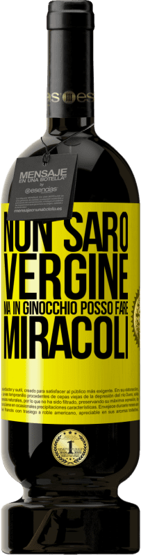 Spedizione Gratuita | Vino rosso Edizione Premium MBS® Riserva Non sarò vergine, ma in ginocchio posso fare miracoli Etichetta Gialla. Etichetta personalizzabile Riserva 12 Mesi Raccogliere 2014 Tempranillo