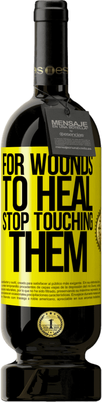 «For wounds to heal, stop touching them» Premium Edition MBS® Reserve