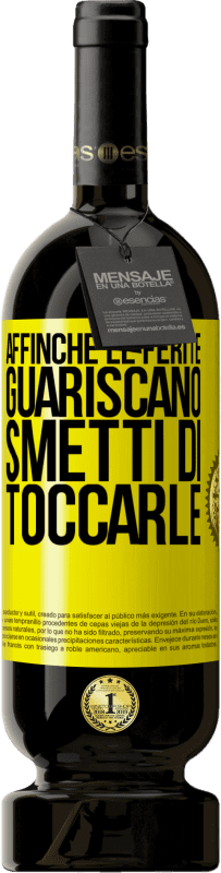 Spedizione Gratuita | Vino rosso Edizione Premium MBS® Riserva Affinché le ferite guariscano, smetti di toccarle Etichetta Gialla. Etichetta personalizzabile Riserva 12 Mesi Raccogliere 2014 Tempranillo