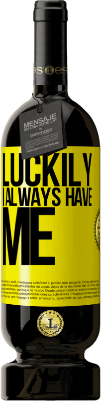 49,95 € | Red Wine Premium Edition MBS® Reserve Luckily I always have me Yellow Label. Customizable label Reserve 12 Months Harvest 2016 Tempranillo