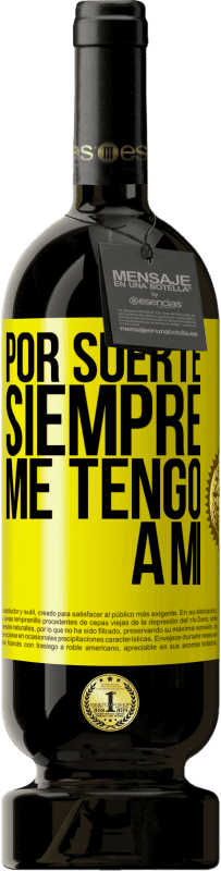 49,95 € | Vino Tinto Edición Premium MBS® Reserva Por suerte siempre me tengo a mí Etiqueta Amarilla. Etiqueta personalizable Reserva 12 Meses Cosecha 2016 Tempranillo