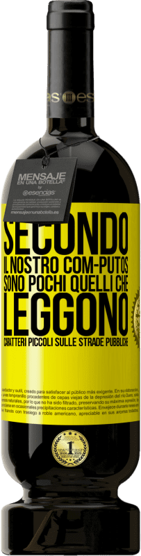 Spedizione Gratuita | Vino rosso Edizione Premium MBS® Riserva Secondo il nostro com-PUTOS, sono pochi quelli CHE LEGGONO caratteri piccoli sulle strade pubbliche Etichetta Gialla. Etichetta personalizzabile Riserva 12 Mesi Raccogliere 2014 Tempranillo