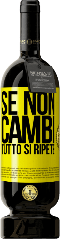 Spedizione Gratuita | Vino rosso Edizione Premium MBS® Riserva Se non cambi tutto si ripete Etichetta Gialla. Etichetta personalizzabile Riserva 12 Mesi Raccogliere 2014 Tempranillo