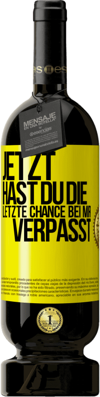 Kostenloser Versand | Rotwein Premium Ausgabe MBS® Reserve Jetzt hast du die letzte Chance bei mir verpasst Gelbes Etikett. Anpassbares Etikett Reserve 12 Monate Ernte 2014 Tempranillo