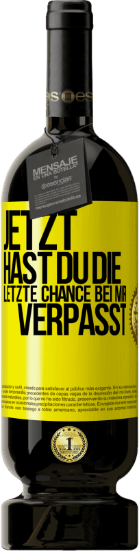 Kostenloser Versand | Rotwein Premium Ausgabe MBS® Reserve Jetzt hast du die letzte Chance bei mir verpasst Gelbes Etikett. Anpassbares Etikett Reserve 12 Monate Ernte 2016 Tempranillo
