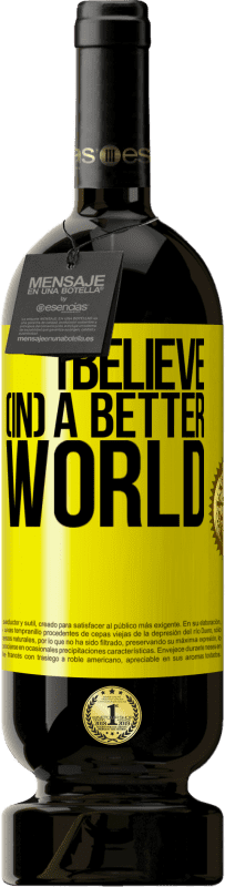 49,95 € | Red Wine Premium Edition MBS® Reserve I believe (IN) a better world Yellow Label. Customizable label Reserve 12 Months Harvest 2015 Tempranillo