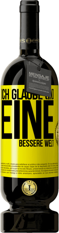 Kostenloser Versand | Rotwein Premium Ausgabe MBS® Reserve Ich glaube (IN) eine bessere Welt Gelbes Etikett. Anpassbares Etikett Reserve 12 Monate Ernte 2014 Tempranillo