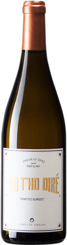 Envoi gratuit | Vin blanc Terres de Vidalba No T'ho Diré D.O.Ca. Priorat Catalogne Espagne Grenache Blanc 75 cl